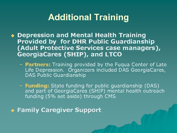 Additional Training u Depression and Mental Health Training Provided by for DHR Public Guardianship