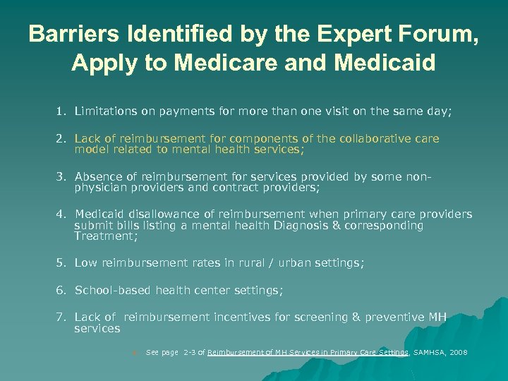 Barriers Identified by the Expert Forum, Apply to Medicare and Medicaid 1. Limitations on