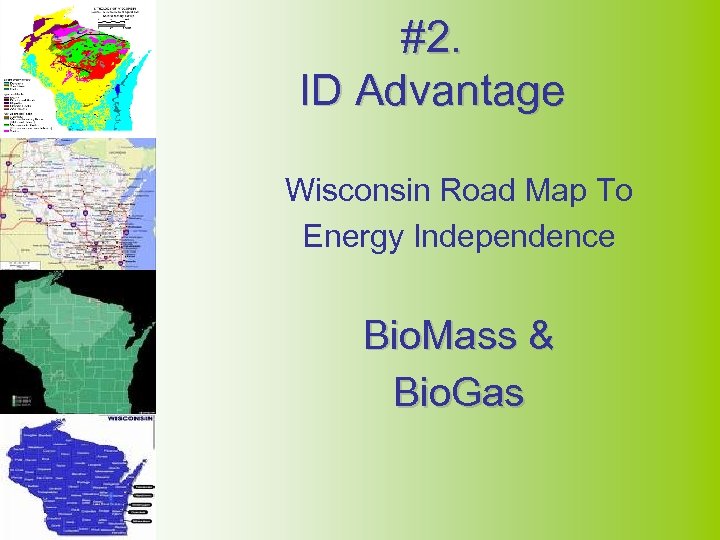 #2. ID Advantage Wisconsin Road Map To Energy Independence Bio. Mass & Bio. Gas