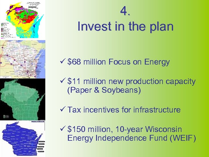 4. Invest in the plan ü $68 million Focus on Energy ü $11 million