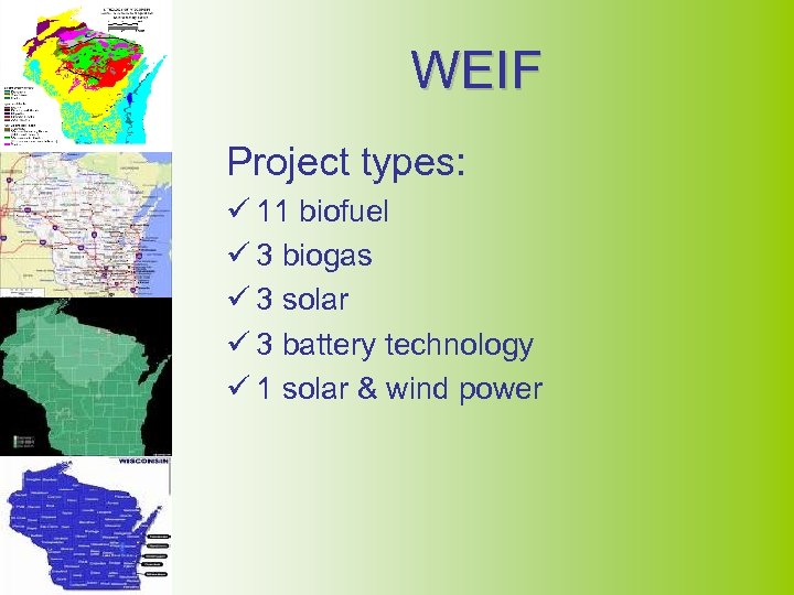 WEIF Project types: ü 11 biofuel ü 3 biogas ü 3 solar ü 3