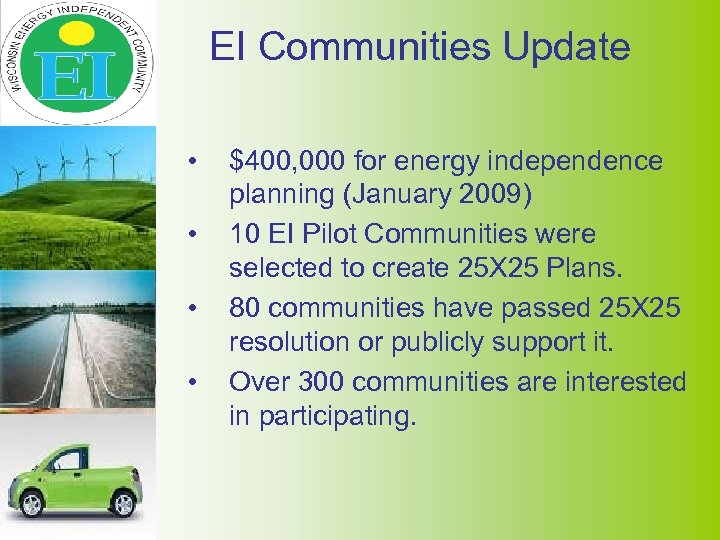 EI Communities Update • • $400, 000 for energy independence planning (January 2009) 10