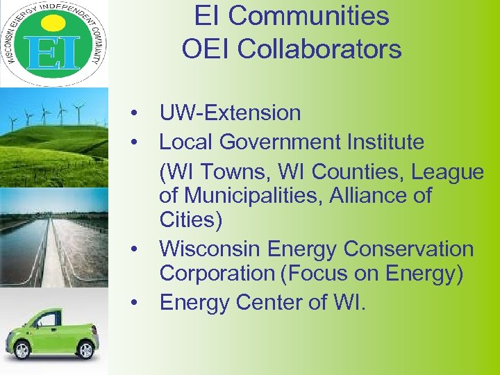 EI Communities OEI Collaborators • UW-Extension • Local Government Institute (WI Towns, WI Counties,