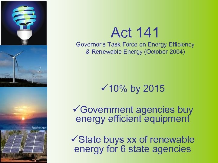 Act 141 Governor’s Task Force on Energy Efficiency & Renewable Energy (October 2004) ü