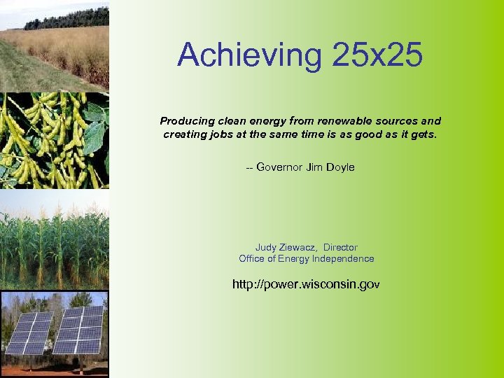 Achieving 25 x 25 Producing clean energy from renewable sources and creating jobs at