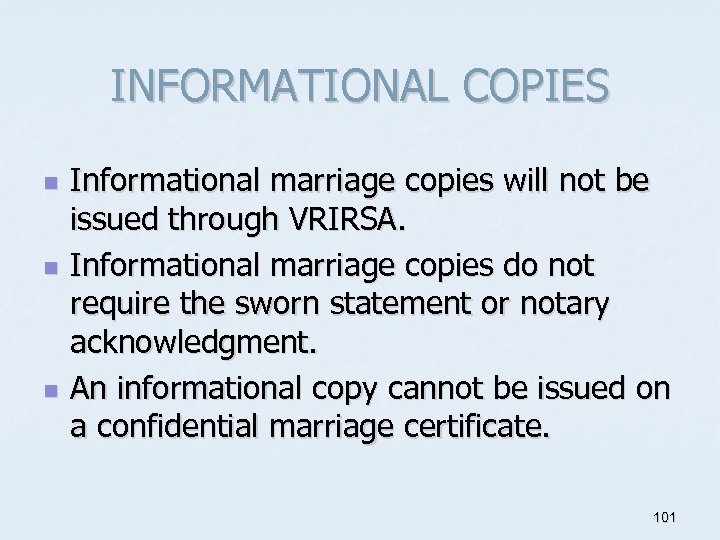 INFORMATIONAL COPIES n n n Informational marriage copies will not be issued through VRIRSA.