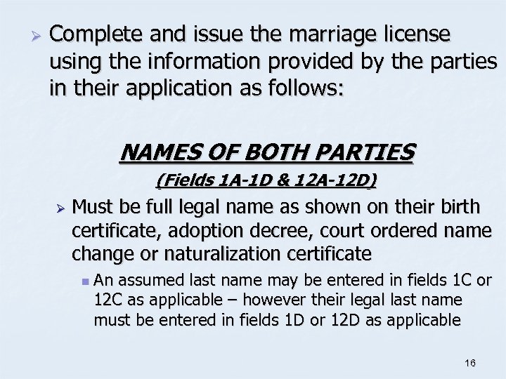 Ø Complete and issue the marriage license using the information provided by the parties