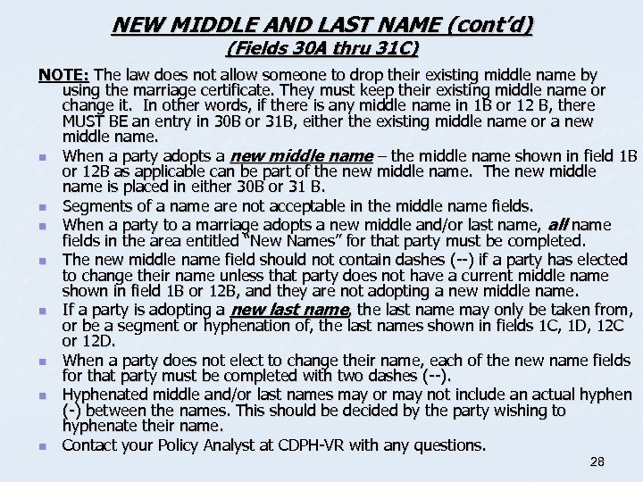 NEW MIDDLE AND LAST NAME (cont’d) (Fields 30 A thru 31 C) NOTE: The