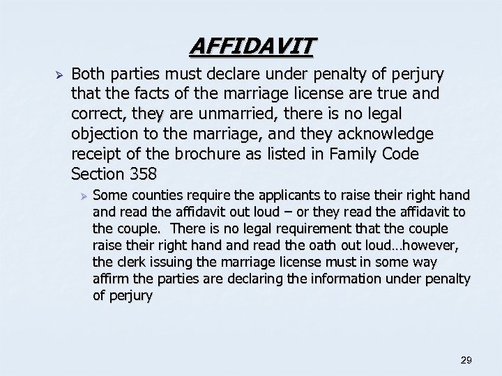 AFFIDAVIT Ø Both parties must declare under penalty of perjury that the facts of