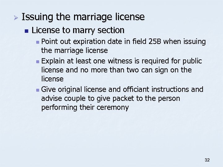 Ø Issuing the marriage license n License to marry section Point out expiration date