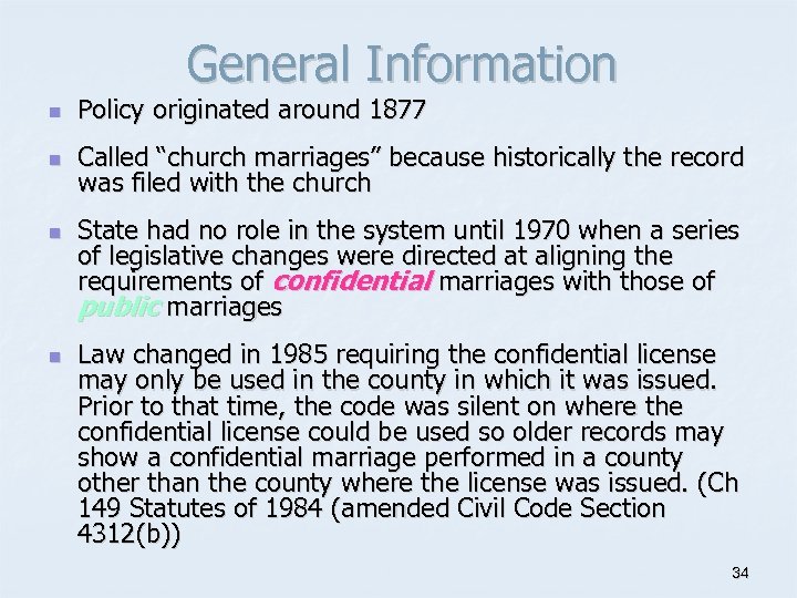 General Information n Policy originated around 1877 n Called “church marriages” because historically the