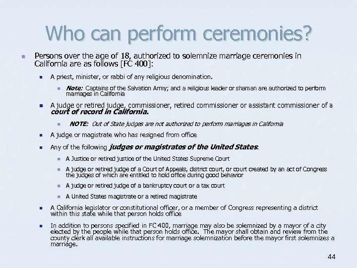 Who can perform ceremonies? n Persons over the age of 18, authorized to solemnize