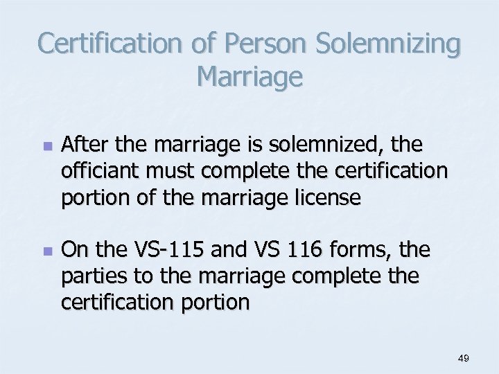 Certification of Person Solemnizing Marriage n n After the marriage is solemnized, the officiant