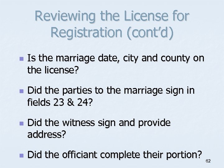 Reviewing the License for Registration (cont’d) n n Is the marriage date, city and