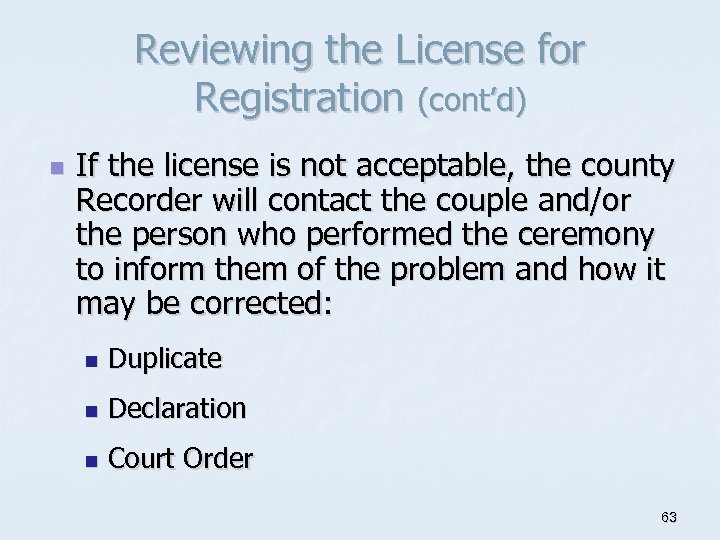 Reviewing the License for Registration (cont’d) n If the license is not acceptable, the