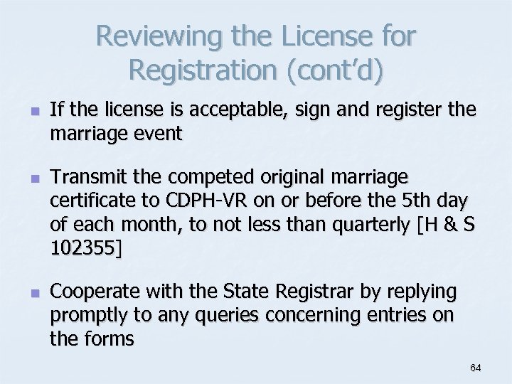 Reviewing the License for Registration (cont’d) n n n If the license is acceptable,