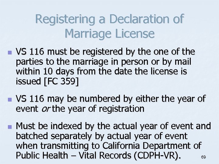 Registering a Declaration of Marriage License n n n VS 116 must be registered