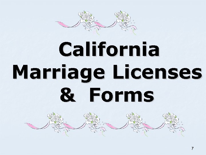 California Marriage Licenses & Forms 7 