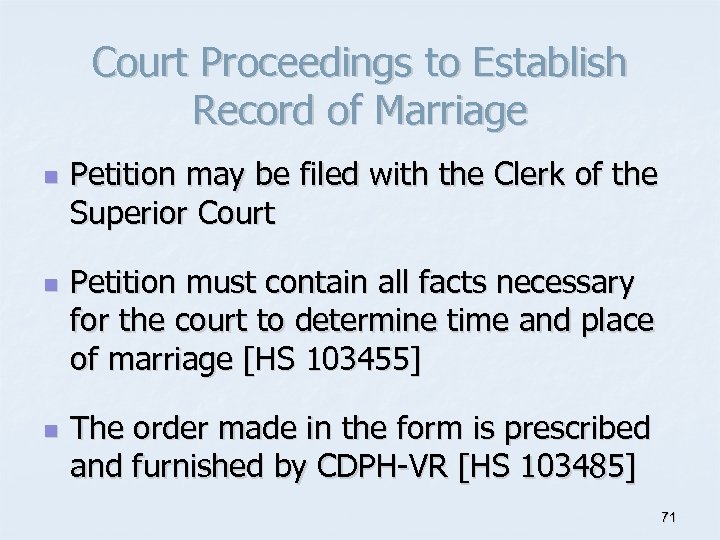 Court Proceedings to Establish Record of Marriage n n n Petition may be filed