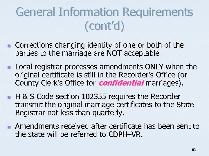 General Information Requirements (cont’d) n n Corrections changing identity of one or both of