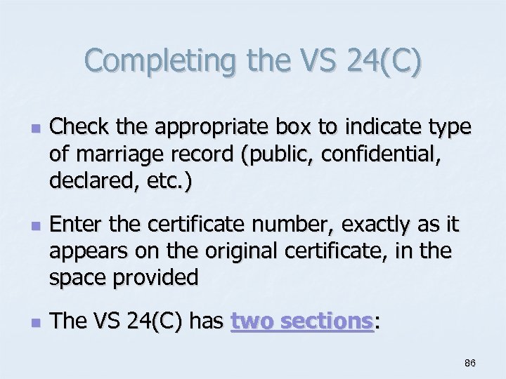 Completing the VS 24(C) n n n Check the appropriate box to indicate type