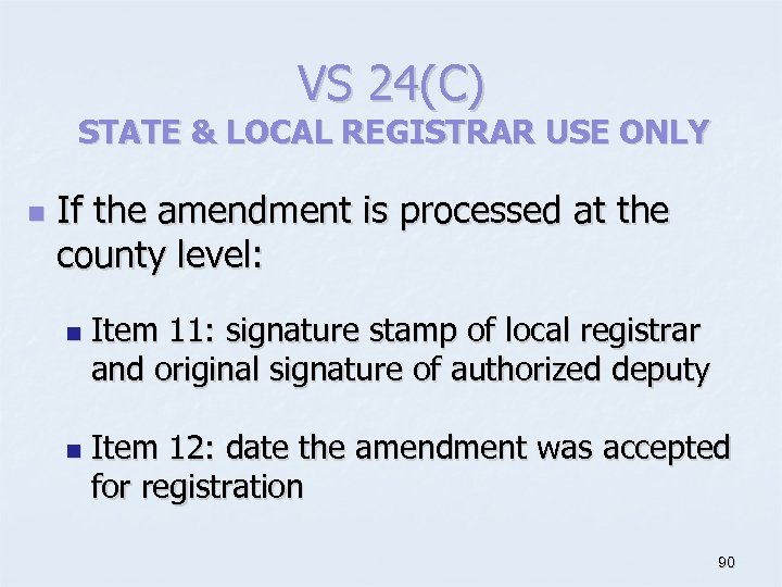 VS 24(C) STATE & LOCAL REGISTRAR USE ONLY n If the amendment is processed