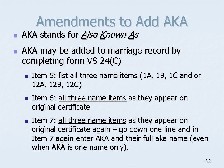 Amendments to Add AKA n n AKA stands for Also Known As AKA may