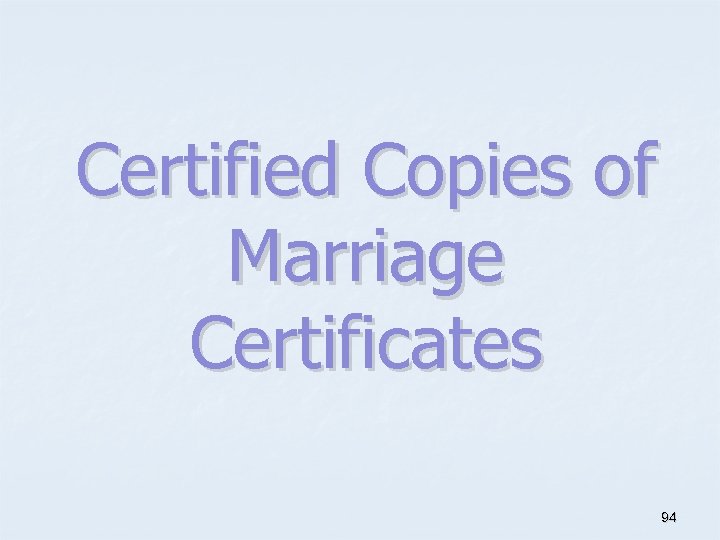 Certified Copies of Marriage Certificates 94 