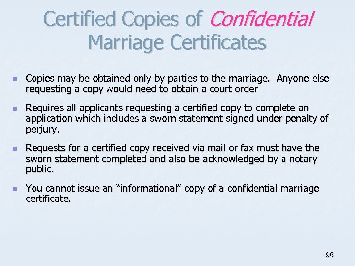 Certified Copies of Confidential Marriage Certificates n n Copies may be obtained only by