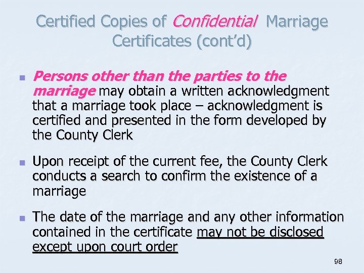 Certified Copies of Confidential Marriage Certificates (cont’d) n Persons other than the parties to