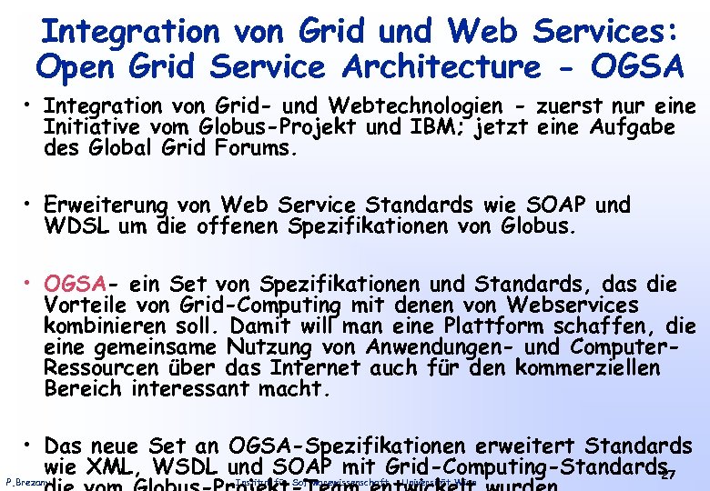 Integration von Grid und Web Services: Open Grid Service Architecture - OGSA • Integration