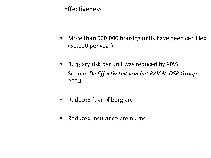 Effectiveness • More than 500. 000 housing units have been certified (50. 000 per