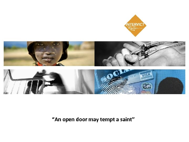 “An open door may tempt a saint” 