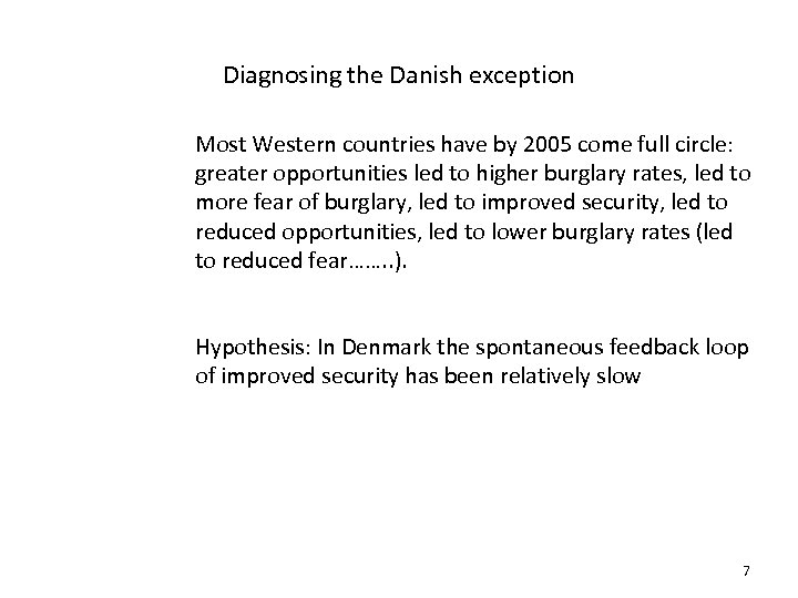 Diagnosing the Danish exception Most Western countries have by 2005 come full circle: greater