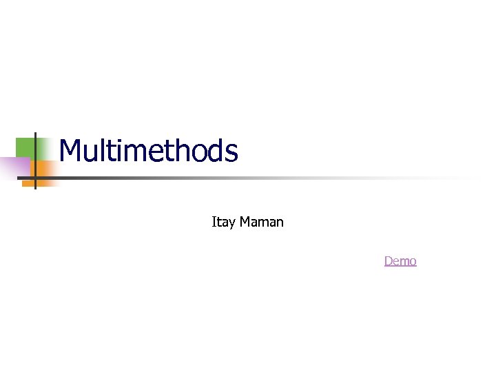 Multimethods Itay Maman Demo 