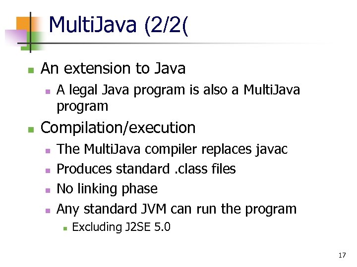 Multi. Java (2/2( n An extension to Java n n A legal Java program