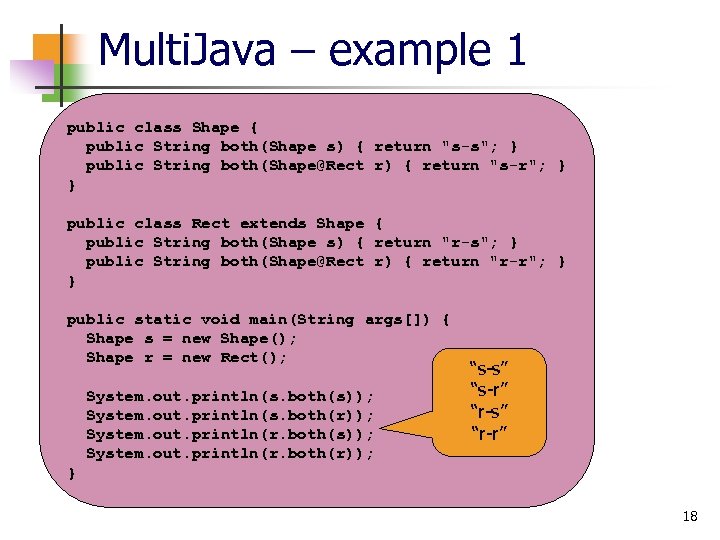 Multi. Java – example 1 public class Shape { public String both(Shape s) {