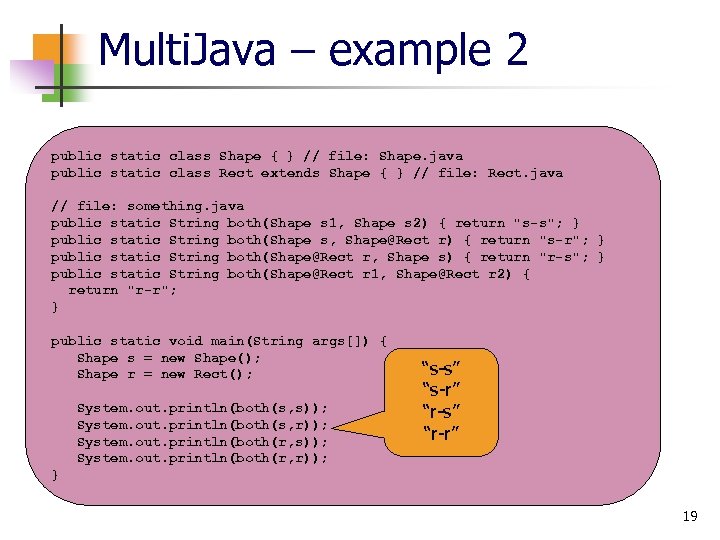Multi. Java – example 2 public static class Shape { } // file: Shape.