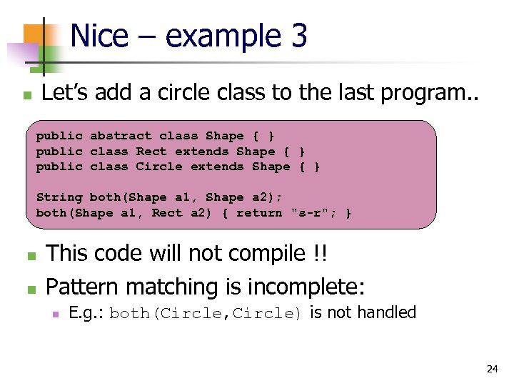 Nice – example 3 Let’s add a circle class to the last program. .