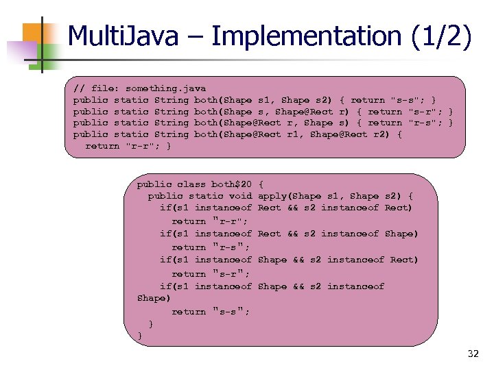 Multi. Java – Implementation (1/2) // file: something. java public static String both(Shape s