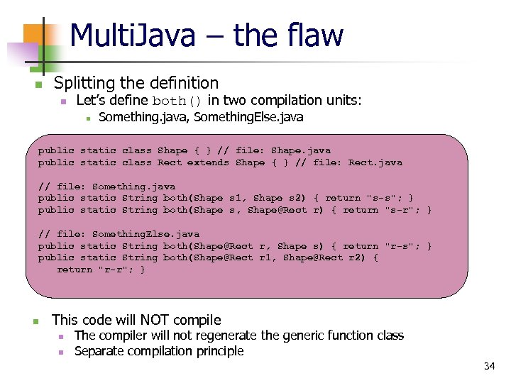 Multi. Java – the flaw n Splitting the definition n Let’s define both() in
