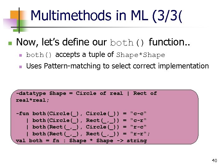 Multimethods in ML (3/3( n Now, let’s define our both() function. . n both()