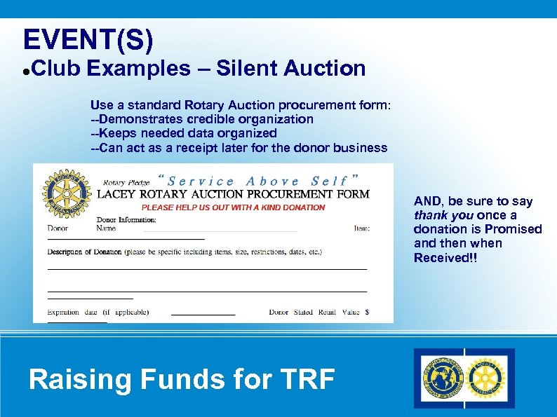 EVENT(S) Club Examples – Silent Auction Use a standard Rotary Auction procurement form: --Demonstrates