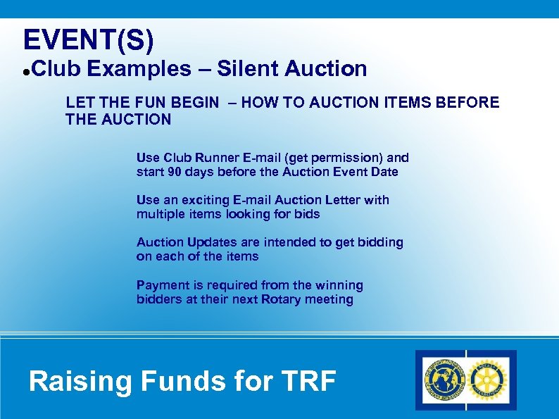 EVENT(S) Club Examples – Silent Auction LET THE FUN BEGIN – HOW TO AUCTION