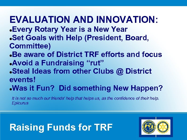 EVALUATION AND INNOVATION: Every Rotary Year is a New Year Set Goals with Help