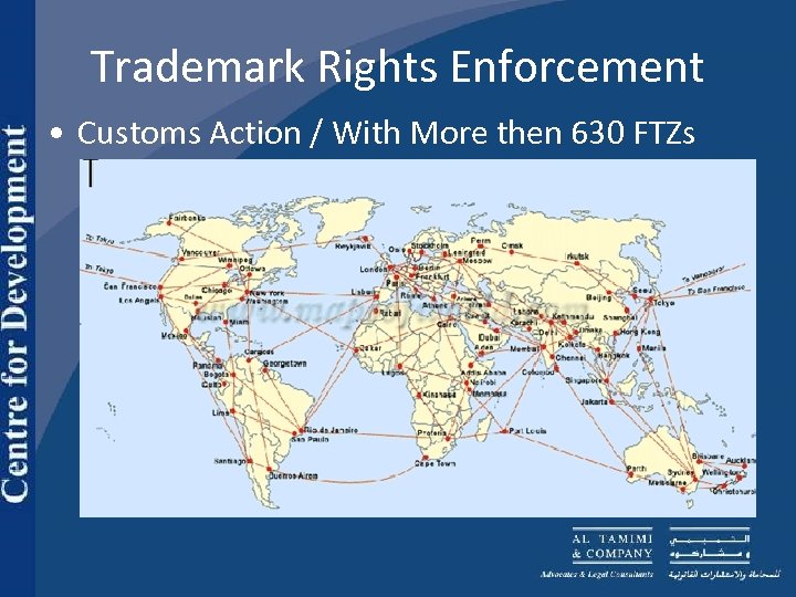 Trademark Rights Enforcement • Customs Action / With More then 630 FTZs 