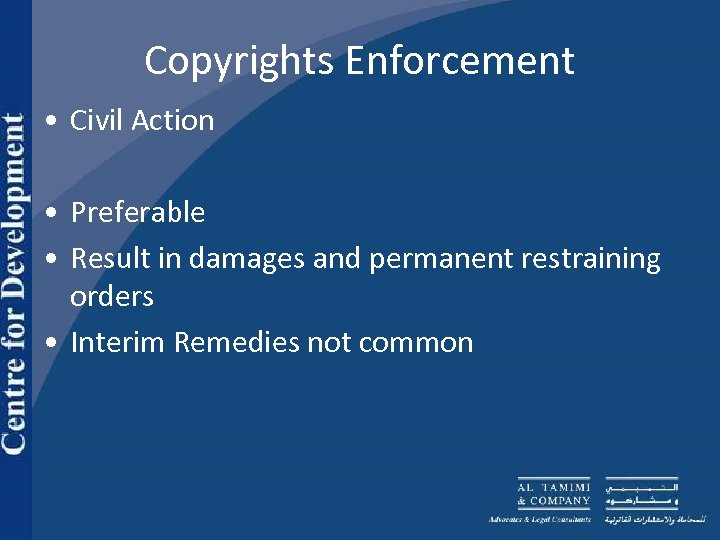 Copyrights Enforcement • Civil Action • Preferable • Result in damages and permanent restraining