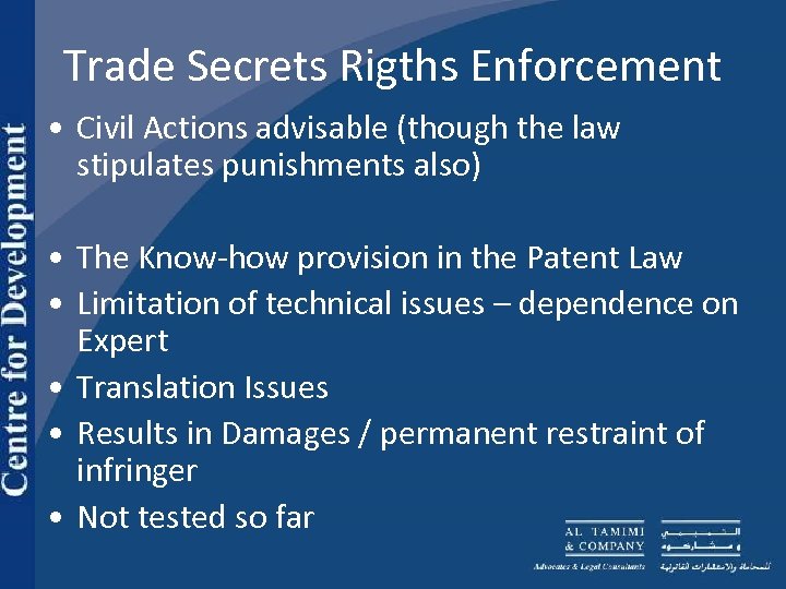 Trade Secrets Rigths Enforcement • Civil Actions advisable (though the law stipulates punishments also)