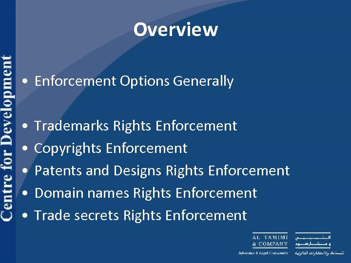 Overview • Enforcement Options Generally • • • Trademarks Rights Enforcement Copyrights Enforcement Patents