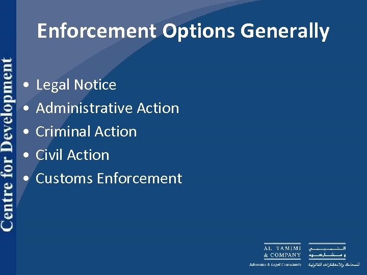 Enforcement Options Generally • • • Legal Notice Administrative Action Criminal Action Civil Action